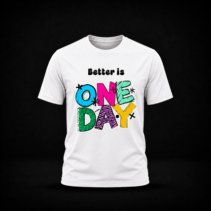 'Better is One Day' T-shirt